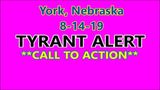 York,Nebraska-**TYRANT ALERT**  8-14-19