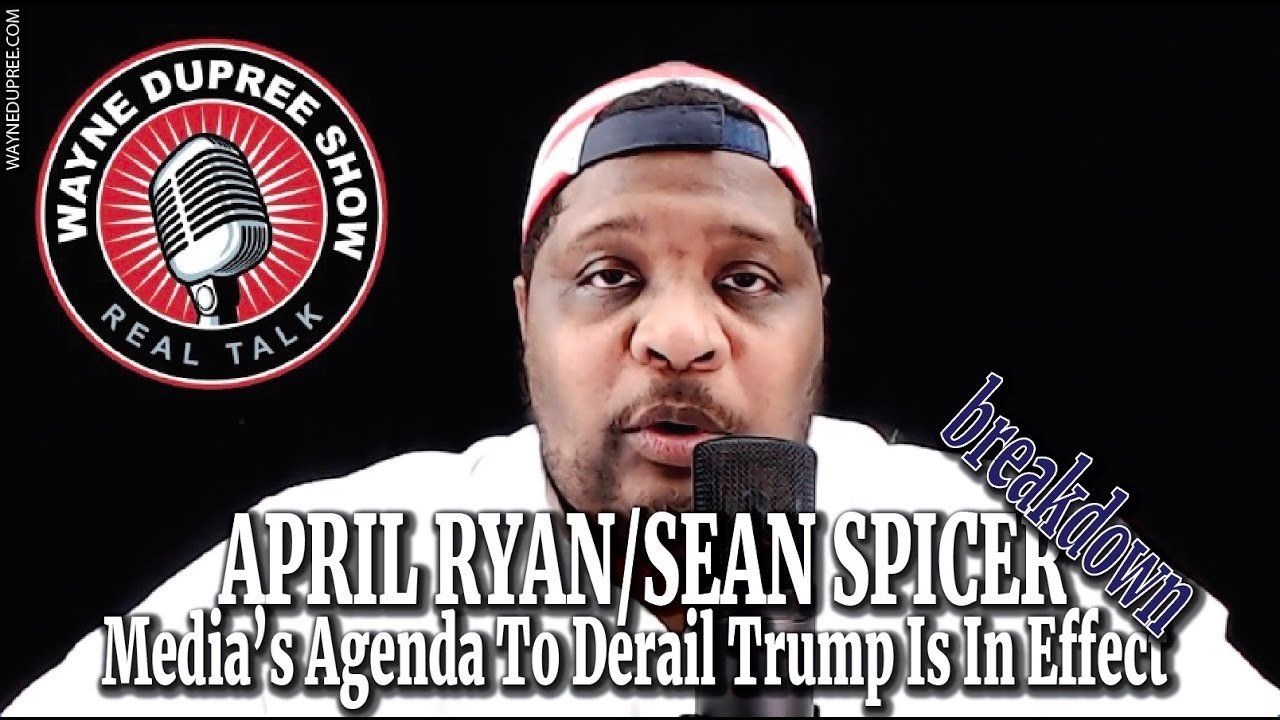 April Ryan vs Sean Spicer – Here’s My Breakdown, Lady With An Agenda!