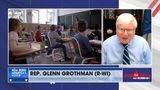 Rep. Grothman: The Left’s Agenda is Robbing Children of Their Innocence