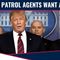 Border Patrol Agents Want A WALL!
