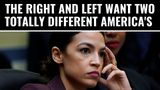 The Left And Right Want Two Totally Different Americas