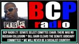 BCP RADIO 27 IT’S FINALLY [UN]OFFICIAL: NO EVIDENCE OF TRUMP-RUSSIA COLLUSION PER SENATE INTEL CHAIR