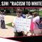 Social Justice Warrior: “Racism To Whites Is OK”