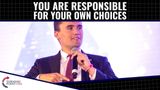 YOU Are Responsible For Your Own Choices!
