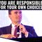 YOU Are Responsible For Your Own Choices!