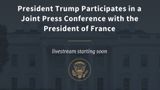President Trump Participates in a Joint Press Conference with the President of France
