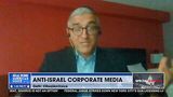 Anti-Israel Corporate Media