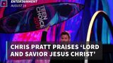 Chris Pratt Praises ‘Lord And Savior Jesus Christ’