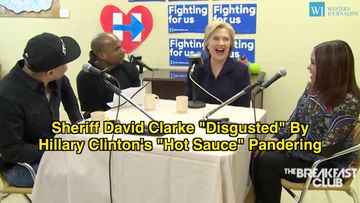 Sheriff David Clarke “Disgusted” By Hillary Clinton’s “Hot Sauce” Pandering