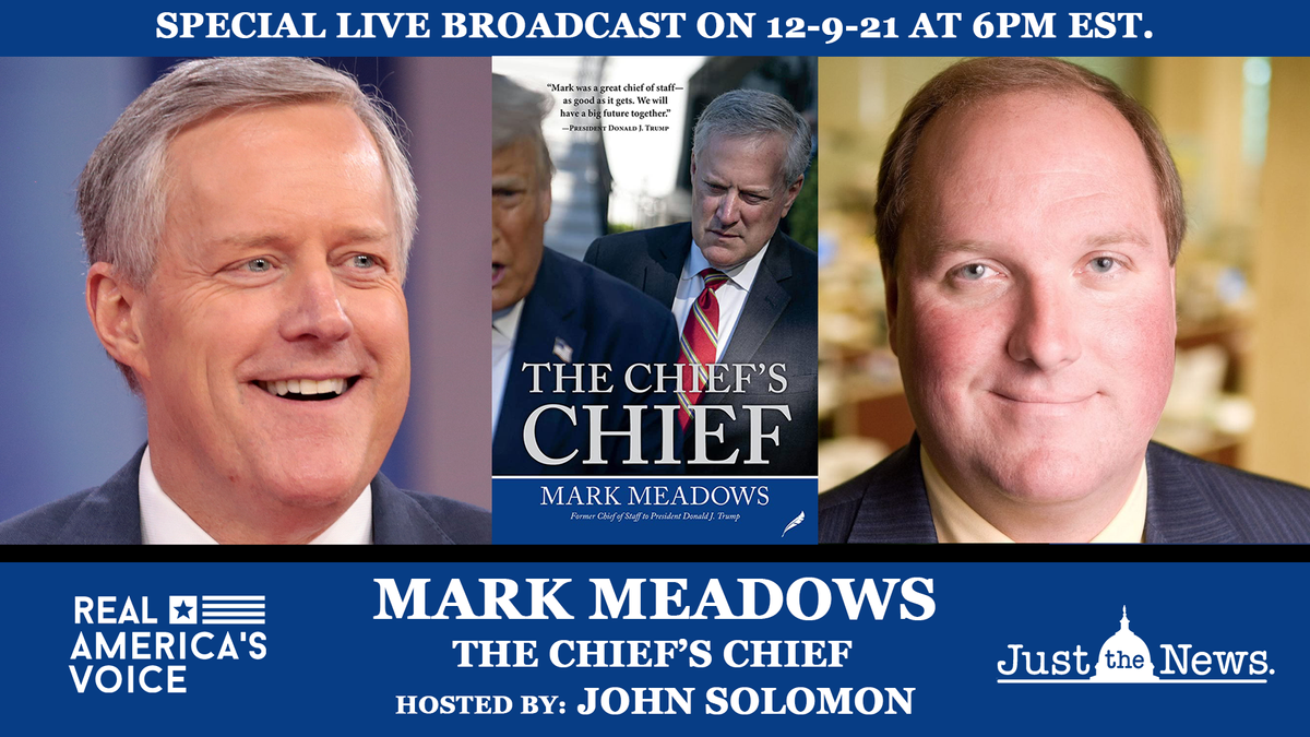 THE CHIEF’S CHIEF, TV SPECIAL FEATURING MARK MEADOWS, TO AIR ON REAL AMERICA’S VOICE NETWORK