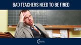 Bad Teachers Need to be Fired