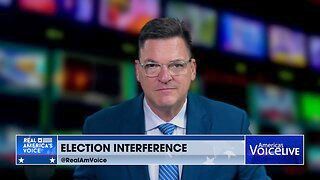 We Are Witnessing Election Interference