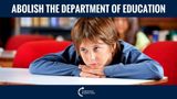 Abolish The Failed Department Of Education