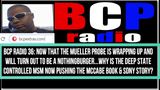 BCP RADIO 36: WHY DID THE CABAL UNLEASH MCCABE AT THIS PRESENT TIME? WHY IS MSM PUSHING SDNY STORY?