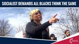 Student Socialist Demands All Black People Think The Same!