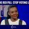 Take The Red Pill: Stop Voting For Liberals