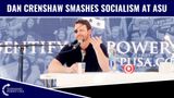 Dan Crenshaw Smashes Socialism At ASU!