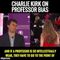 Charlie Kirk On Professor Bias