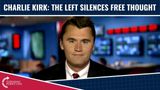 Charlie Kirk: The Left Silences Free Thought