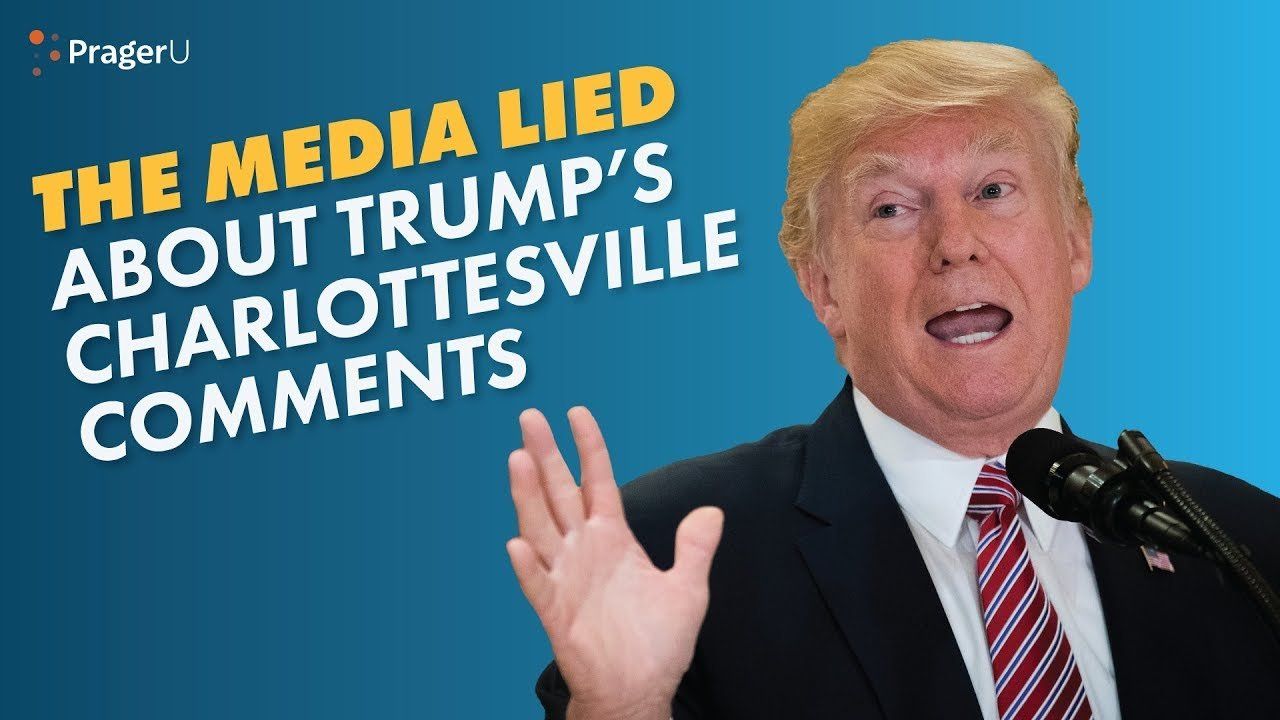 The Media Lied About Trump’s Charlottesville Comments