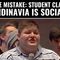 HUGE Mistake… Student Claims Scandinavia Is “Socialist”