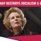 The Iron Lady DESTROYS Socialism & Globalism!