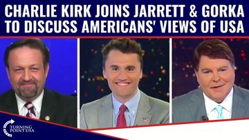 Charlie Kirk Join Gregg Jarrett & Sebastian Gorka To Discuss Americans’ Views Of USA