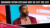 Brandon Tatum Explains Why He Left The Left!