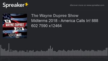 Midterms 2018 – America Calls In! 888 602 7590 x12464