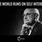 Friedman: The World Runs On Self Interest