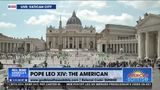 POPE LEO XIV: THE AMERICAN