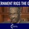 Government Rigs The Game