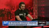 THE FBI IS GOING AFTER THE CATHOLIC CHURCH NOW!