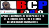 BCP RADIO 37: NANCY PELOSI DECLARED HONORARY PRESIDENT!