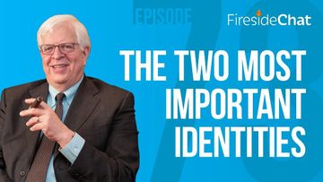 Fireside Chat Ep. 73 — The Two Most Important Identities