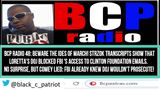 BCP RADIO 48 STRZOK TRANSCRIPT: DOJ MADE DEAL W/ CLINTON TO BLOCK FBI ACCESS TO FOUNDATION EMAILS!