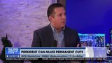 TRUMP CAN START MAKING “PERMANENT CUTS”