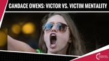 Candace Owens: Victim Vs. Victor Mentality