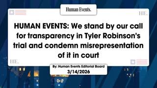 TYLER ROBINSON'S LAWYERS ATTACKING HUMAN EVENTS: "WE WILL ARGUE FOR THIS RIGHT"