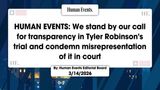 TYLER ROBINSON'S LAWYERS ATTACKING HUMAN EVENTS: "WE WILL ARGUE FOR THIS RIGHT"