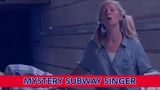 Mystery Subway Singer