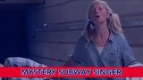 Mystery Subway Singer