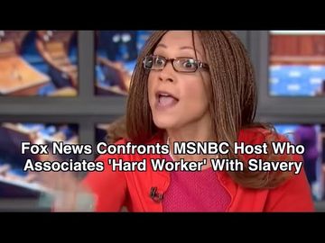 Fox News Confronts MSNBC Host Who Associates ‘Hard Worker’ With Racism