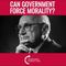 Can Government Force Morality?