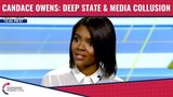 Candace Owens: Deep State & Media Collusion