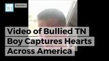 Video of Bullied TN Boy Captures Hearts Across America
