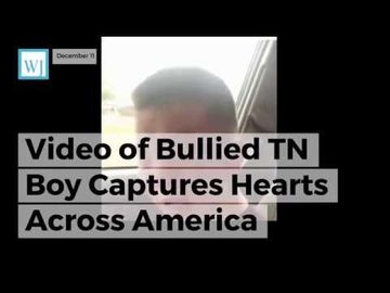 Video of Bullied TN Boy Captures Hearts Across America