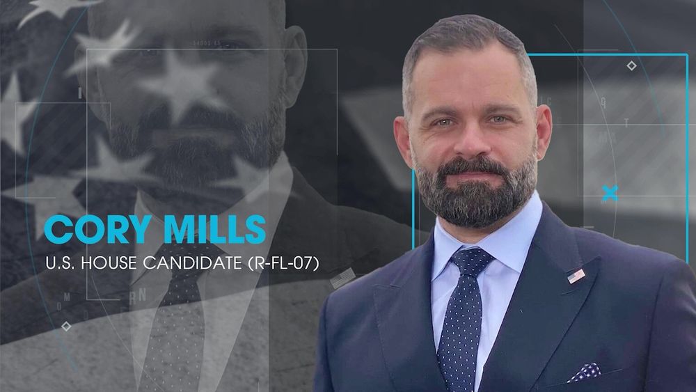 U.S. HOUSE CANDIDATE CORY MILLS (R-FL-07) IS READY TO BECOME A PROBLEM SOLVER IN THE 118TH CONGRESS