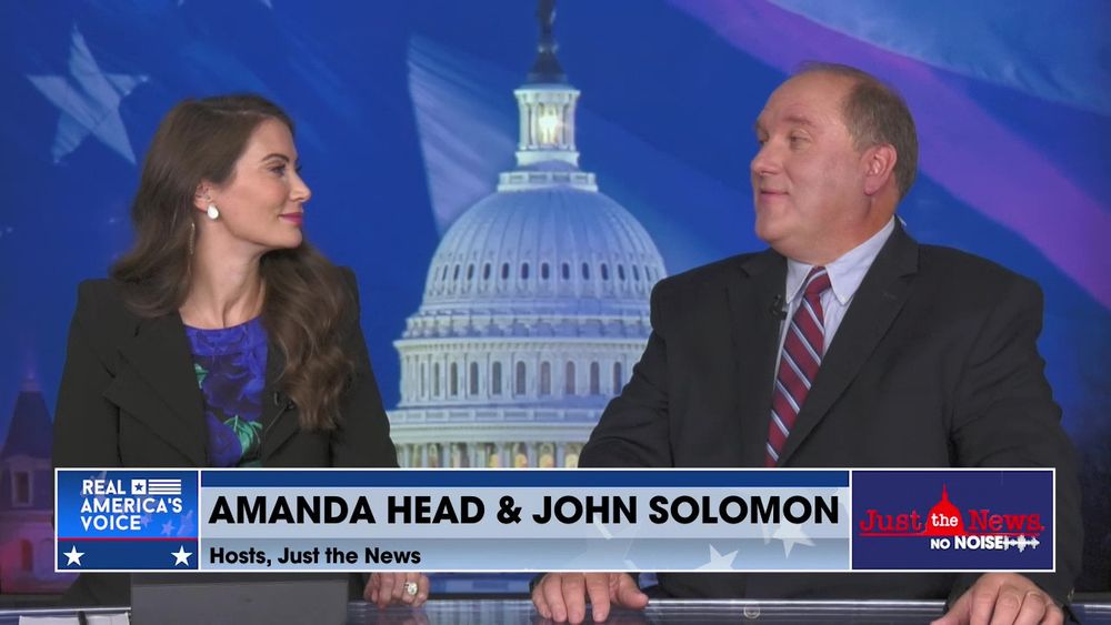 JOHN SOLOMON AND AMANDA HEAD TALK THE LATEST NEWS OF THE DAY